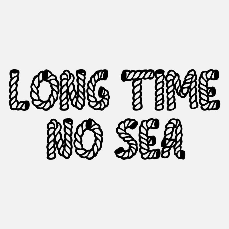 Long time no sea.