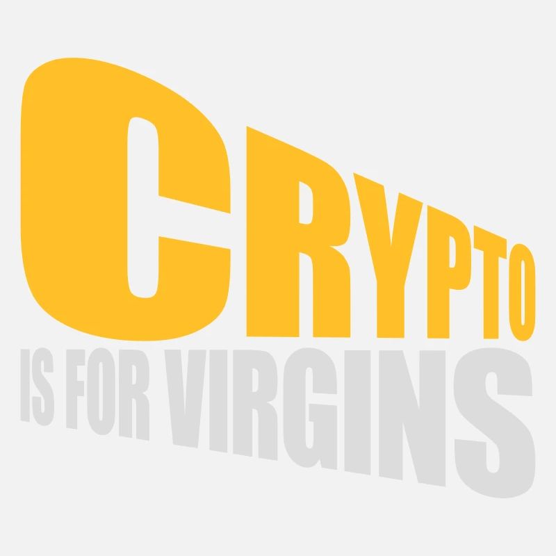 crypto is for virgins
