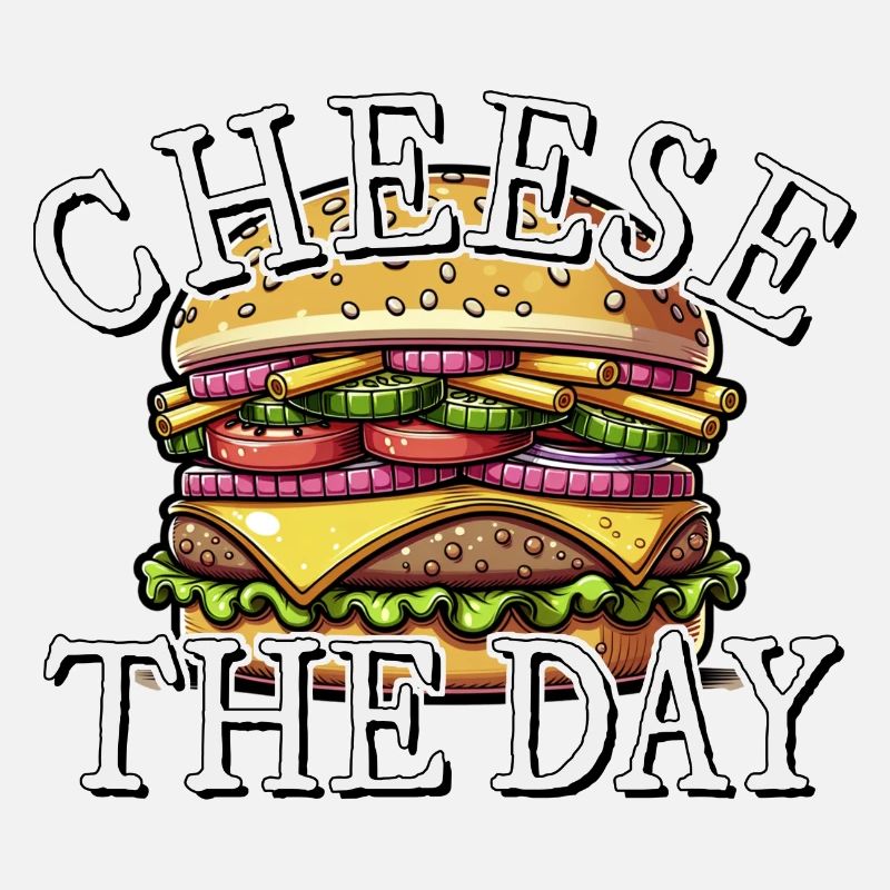 Cheese The Day! Burger Pun Cheeseburger Fun
