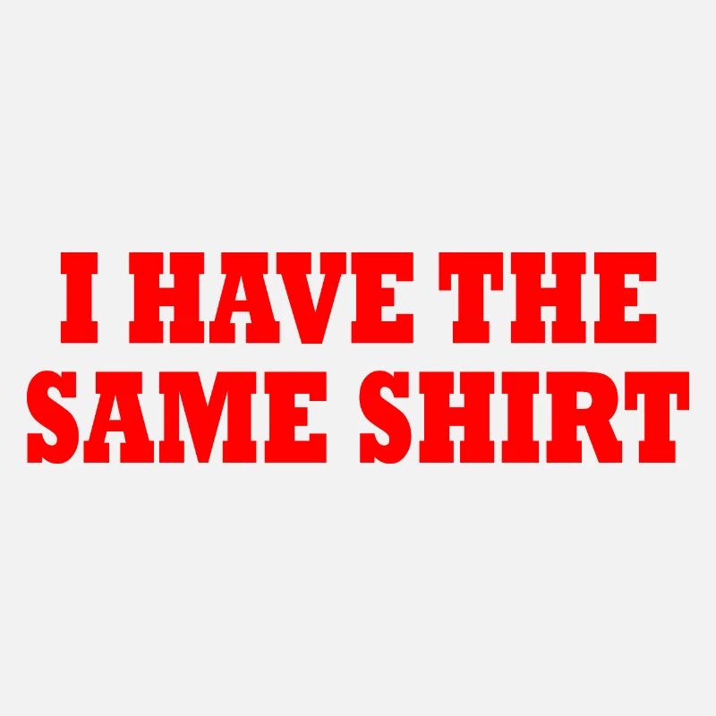 i have the same shirt
