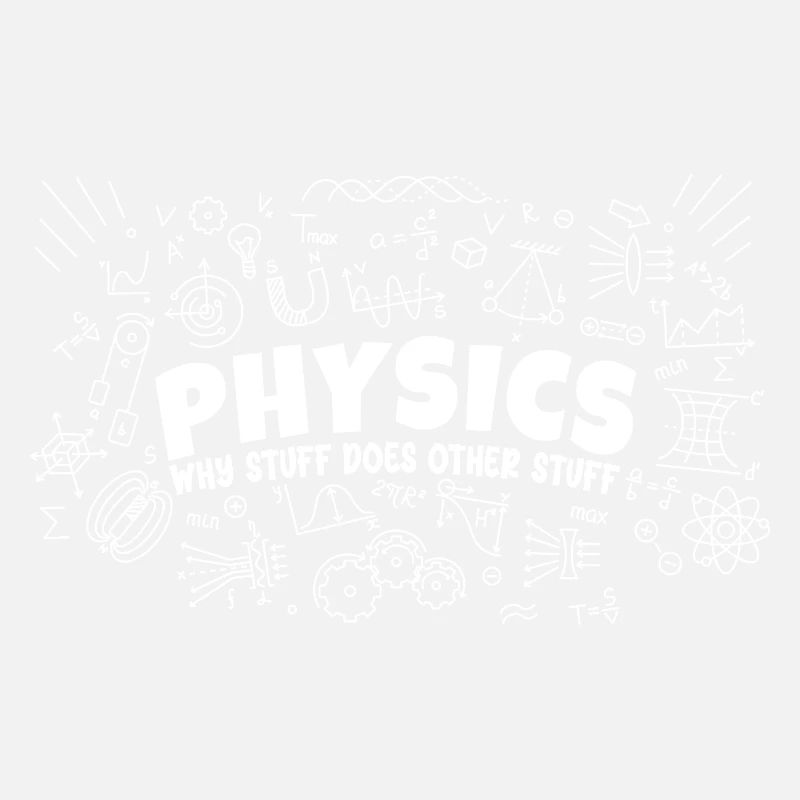 Physics Why Stuff Does Other Stuff | Funny Physici