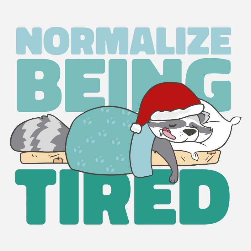 Normalize Being Tired - Süßer Waschbär Weihnachten