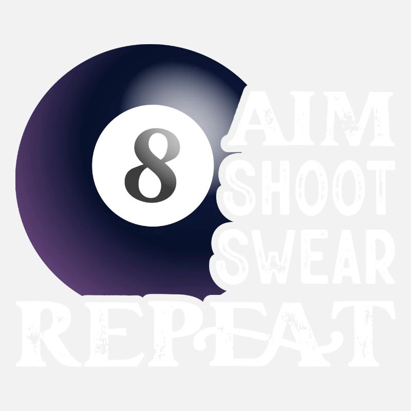 Aim Shoot Swear Repeat Billiard Player PoolBillard