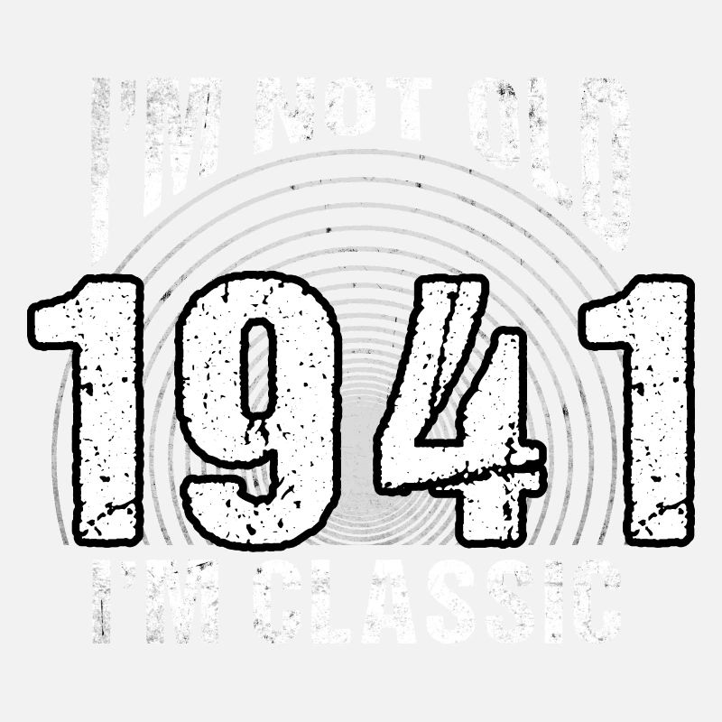 Ich bin nicht alt, ich bin klassisch , Vintage 1941 Retro 83