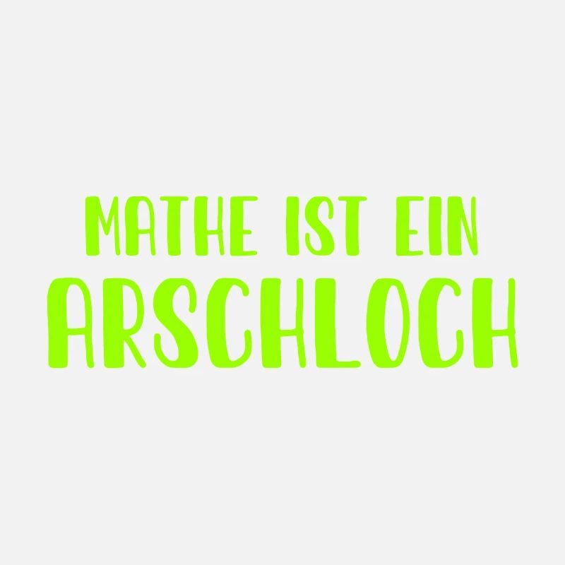 Mathe ist ein Arschloch - Mathematik - Schule