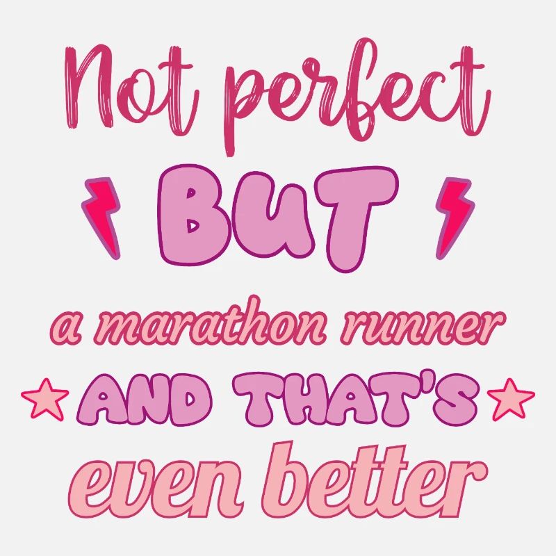 Not perfect, but marathon runner,marathon