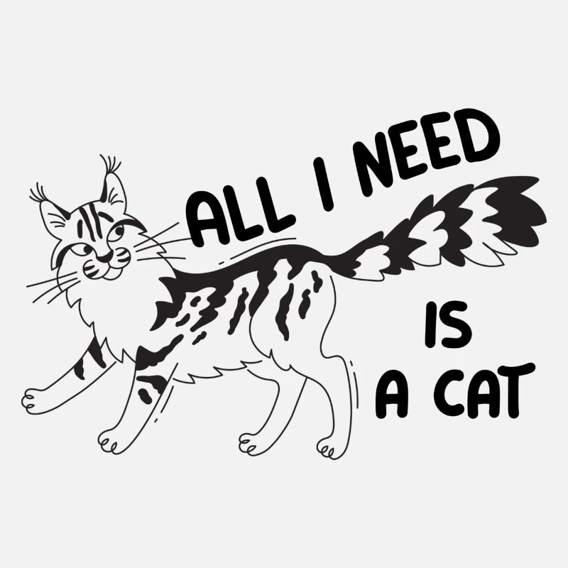 Chat Maine Coon avec citation All I need is a cat