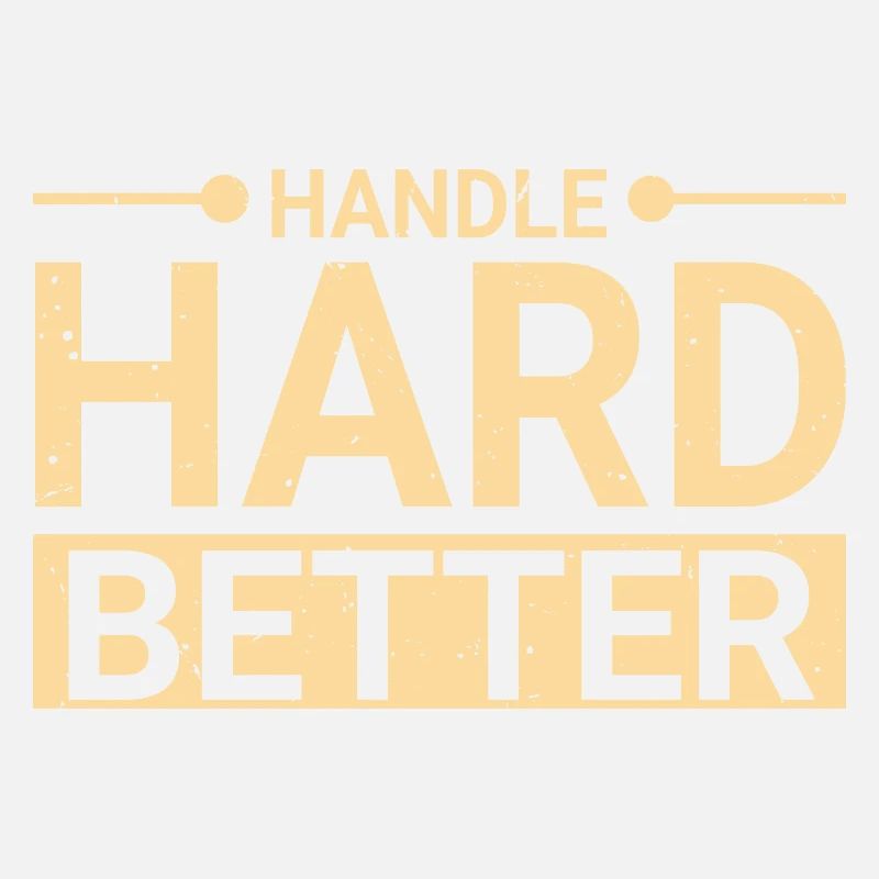 Handle Hard Better