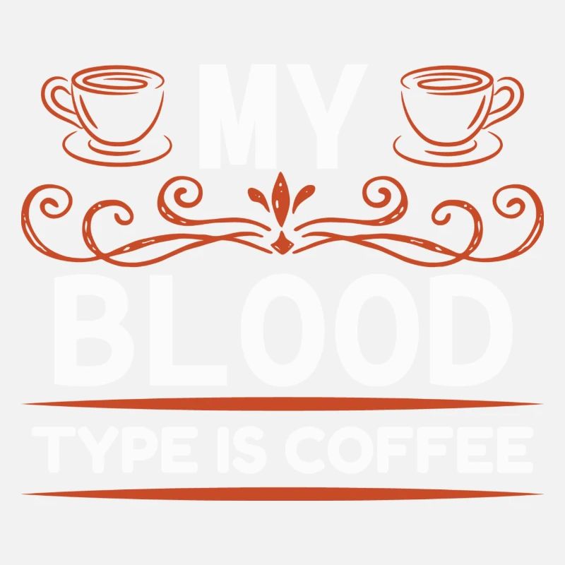 My blood type is coffee
