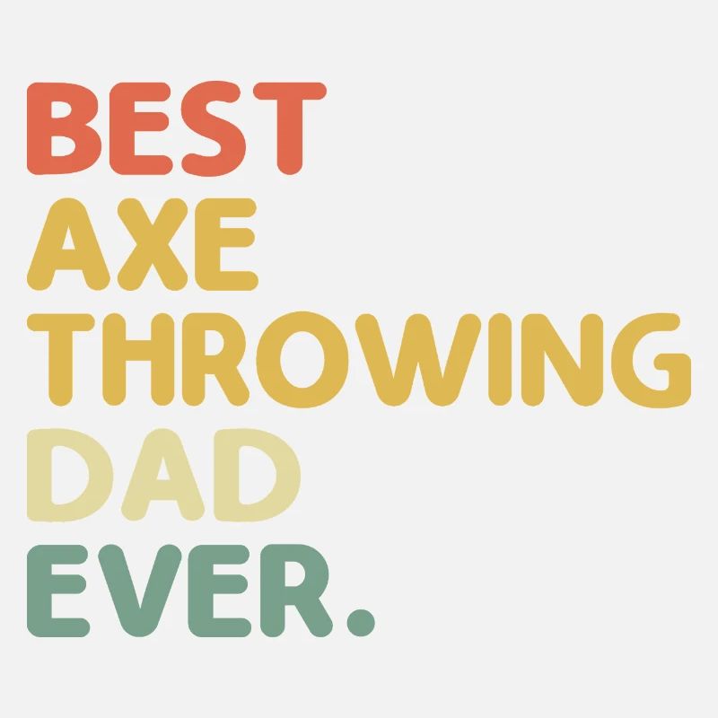 Best Axe Throwing Dad Ever Target Father Hatchet