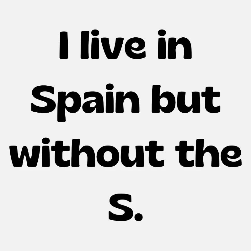 Ich lebe in Spanien, aber ohne S