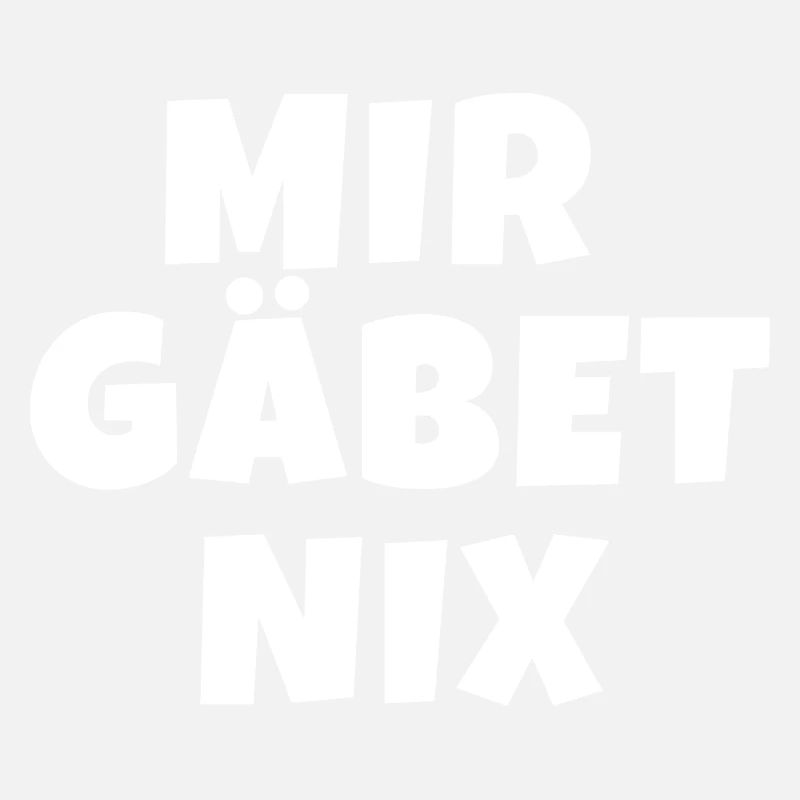 Mir Gäbet Nix Schwabe Schwäbin Spruch