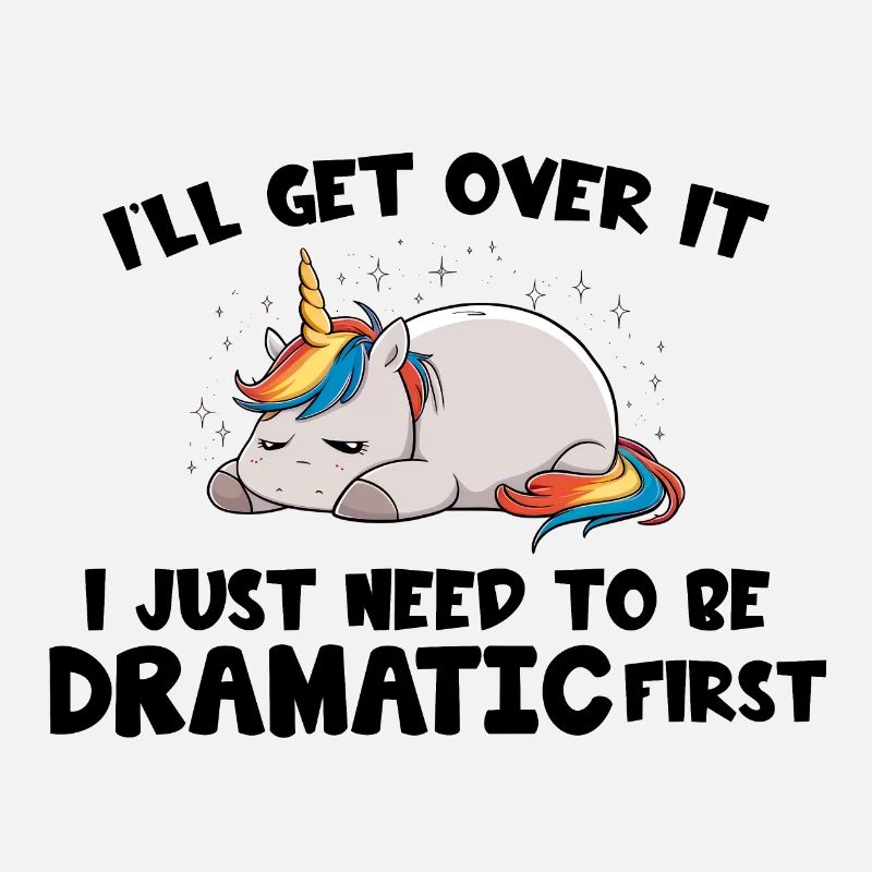 I Just Need To Be Dramatic first