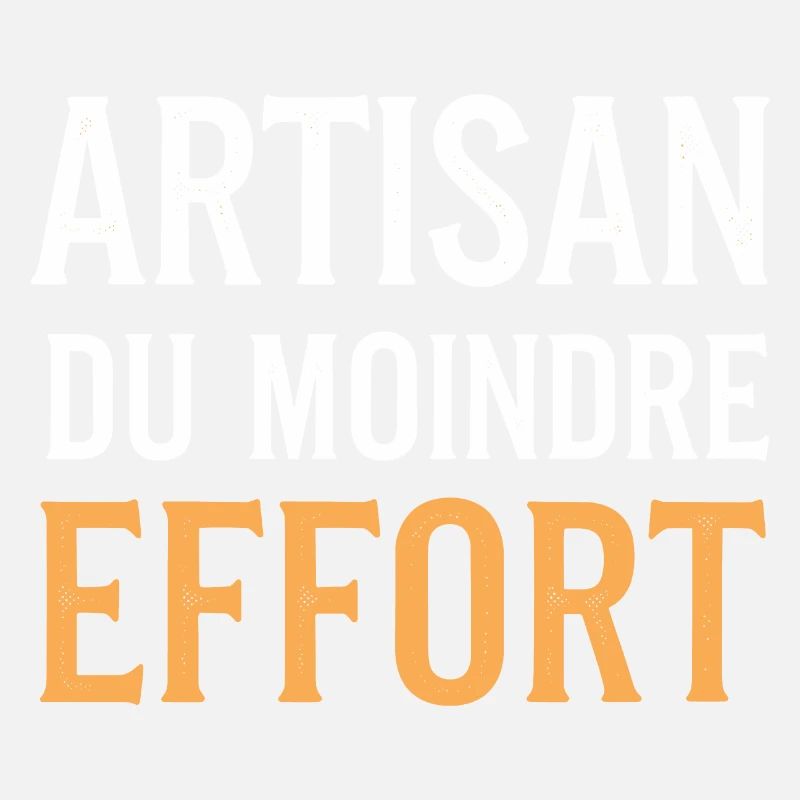 Artisan du moindre effort