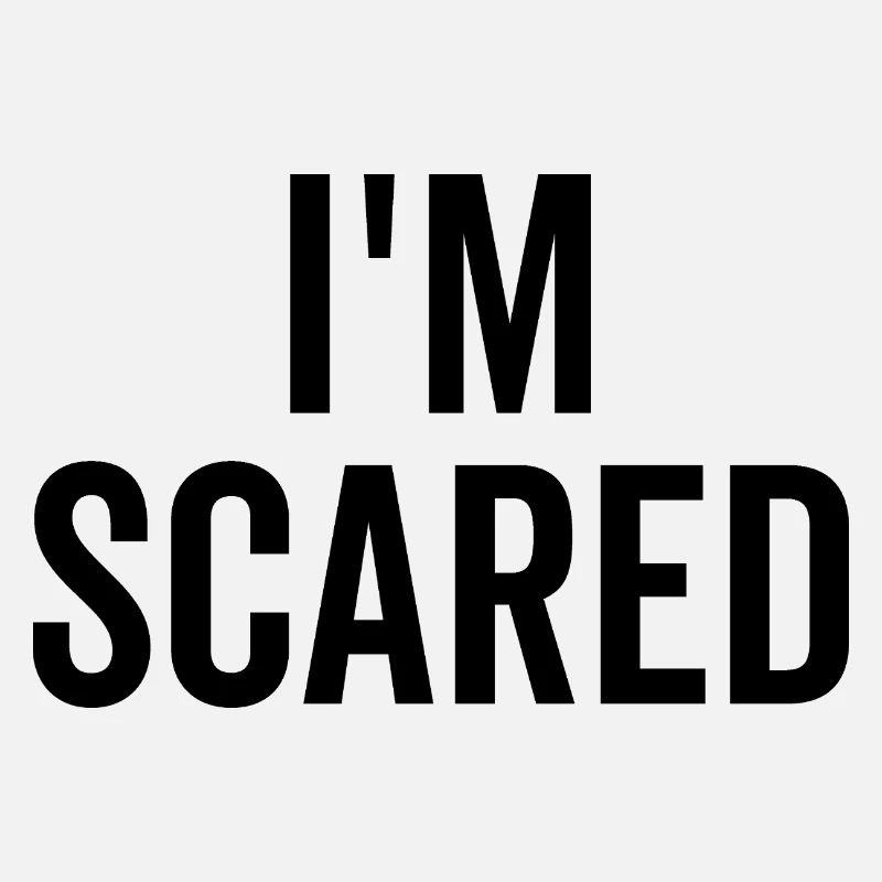 I’m Scared