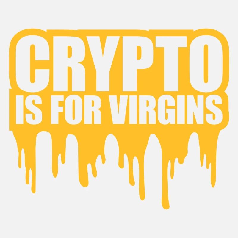 crypto is for virgins