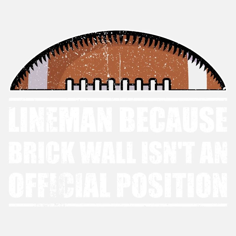 Lineman Because Brick Wall Isnt Official Position