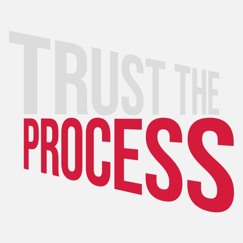 trust the process Zitat