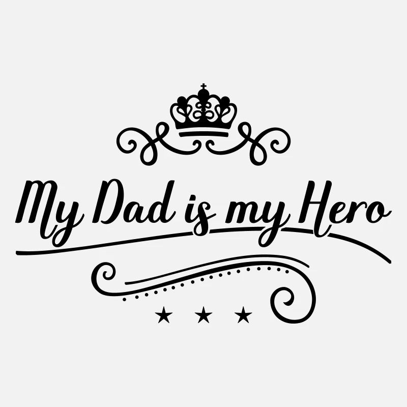 my dad is my hero