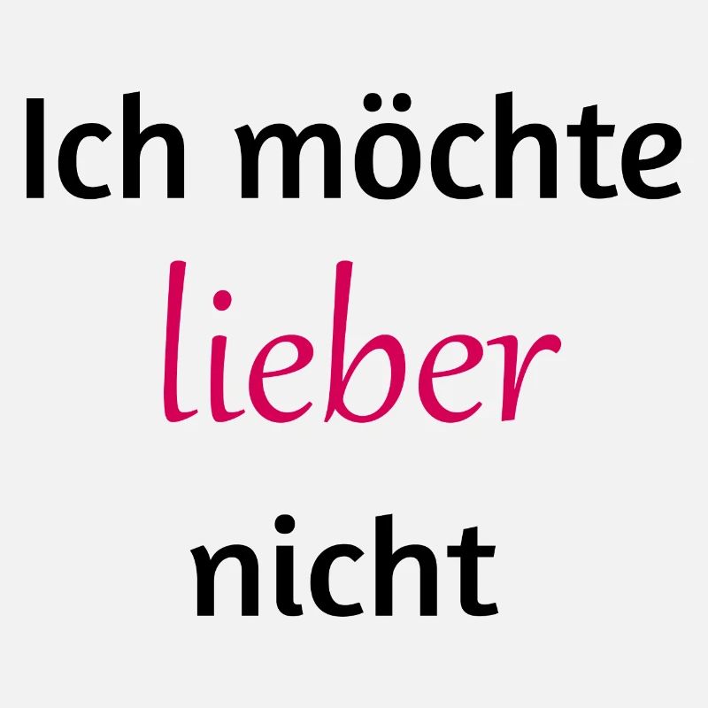 Ich möchte lieber nicht