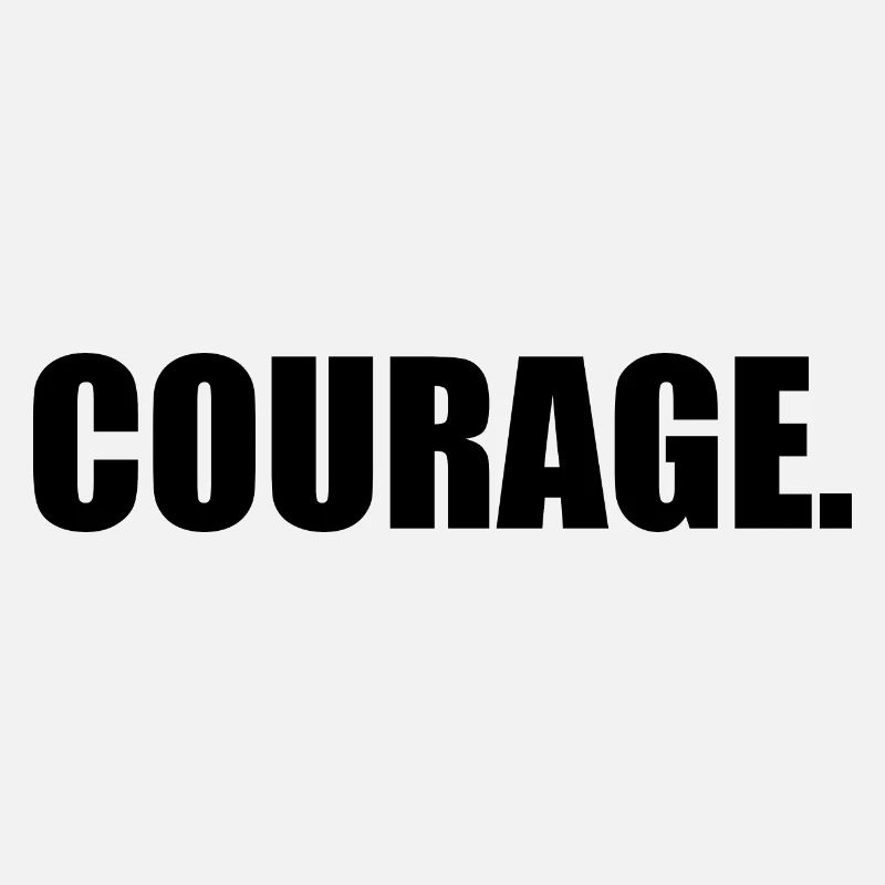 Courage