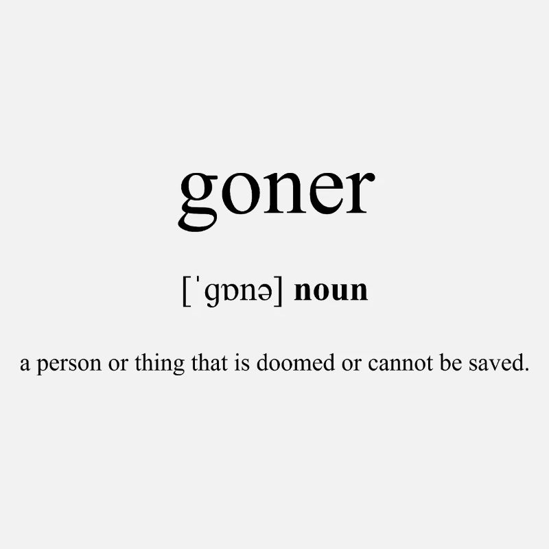 Goner | Totgeweihter Definition Dictionary