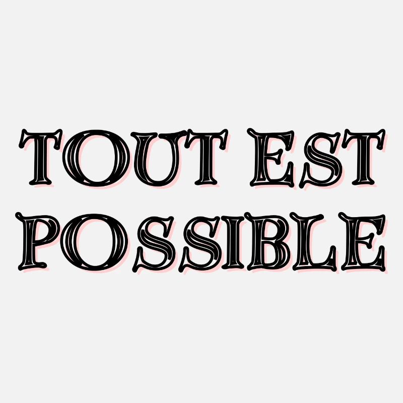 Tout est Possible