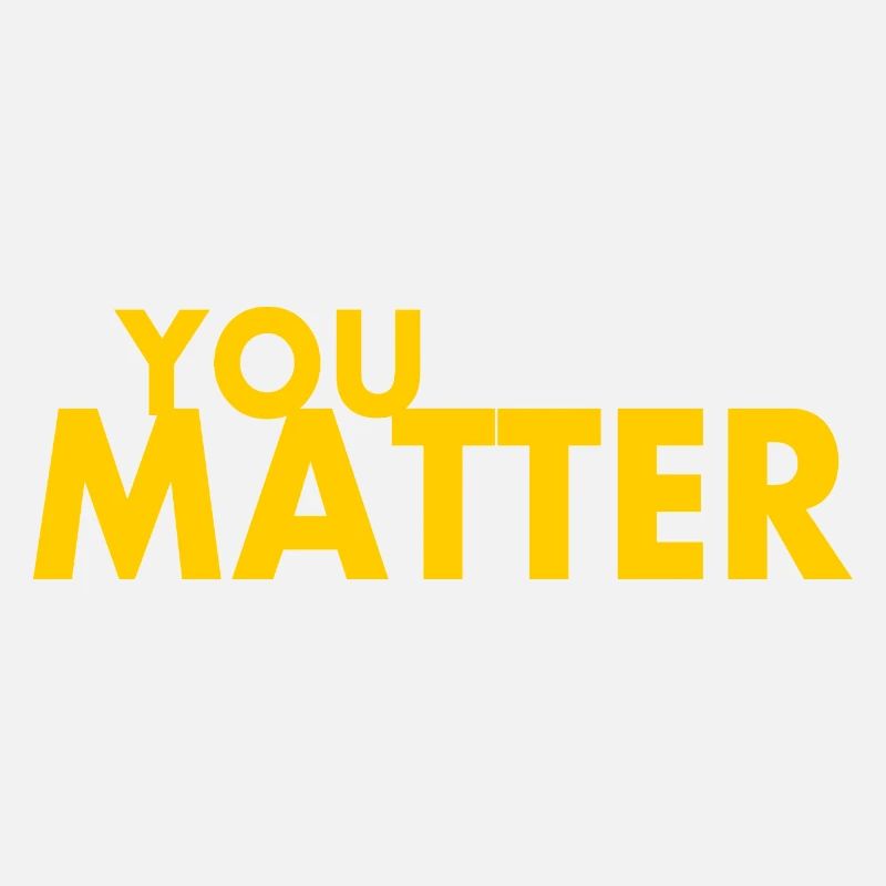 You matter