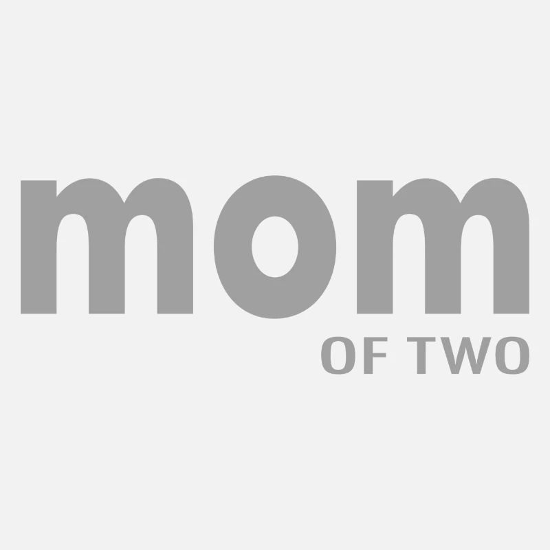 Mutter Mom of two Spruch