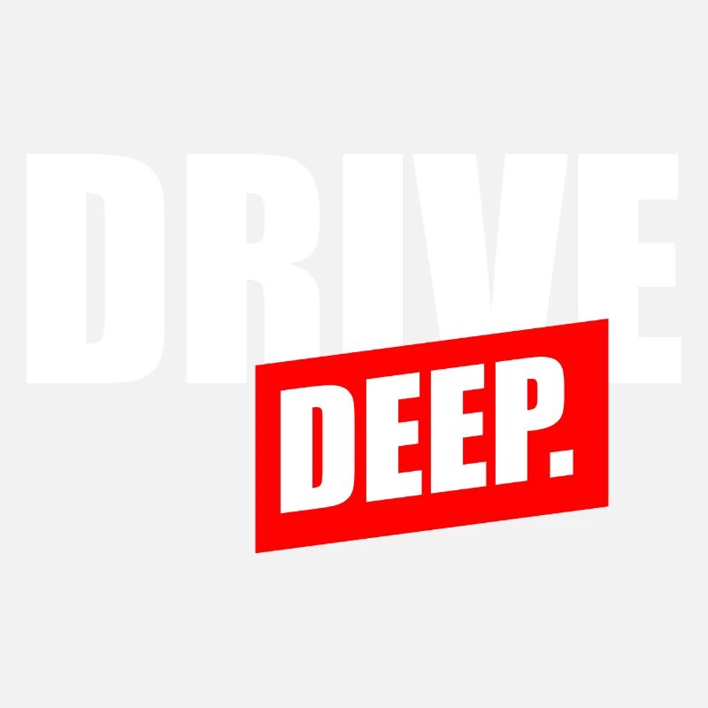 Drive Deep