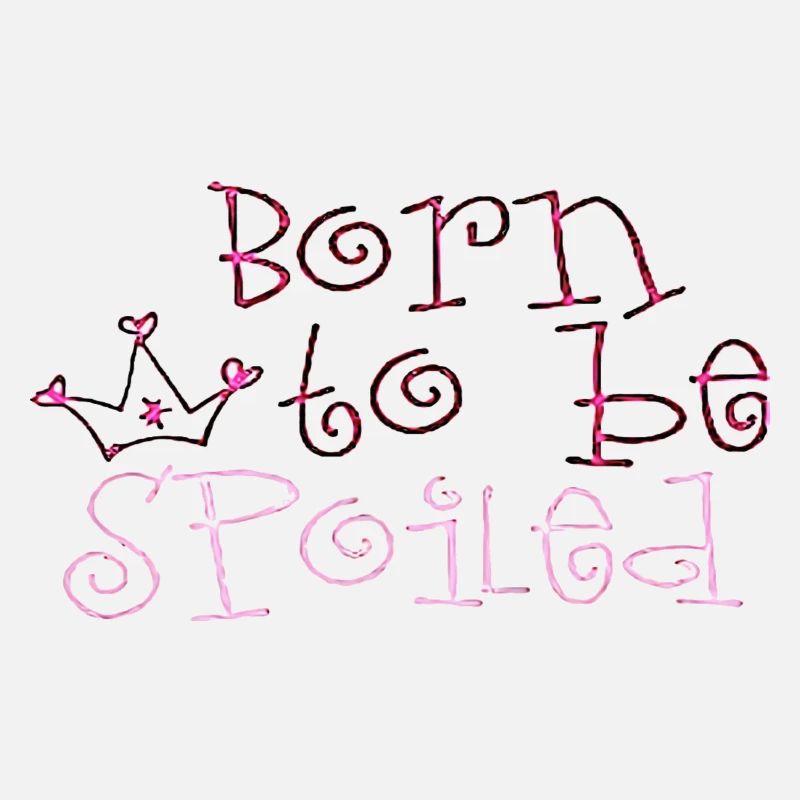BORN TO BE SPOILED