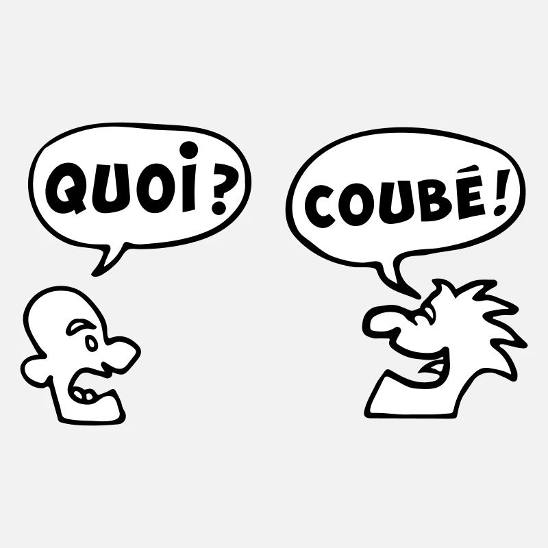 QUOI COUBEH quoicoubeh citation drôle