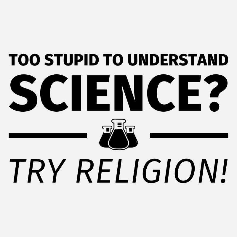 too stupid to understand science