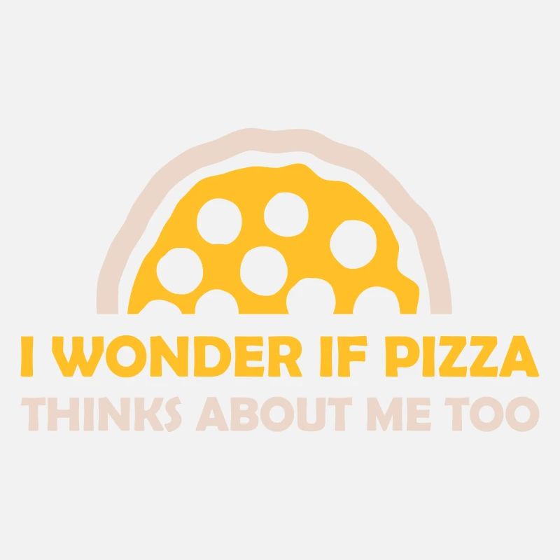 pizza thinks about me