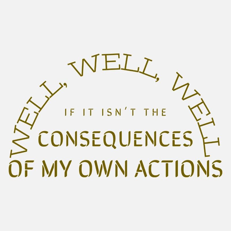 Conséquences de mes propres actions