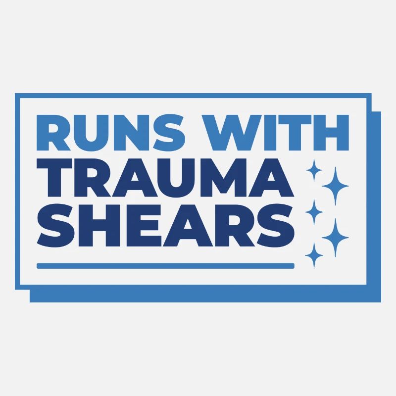 Runs With Trauma Shears - Erste Hilfe Geschenk