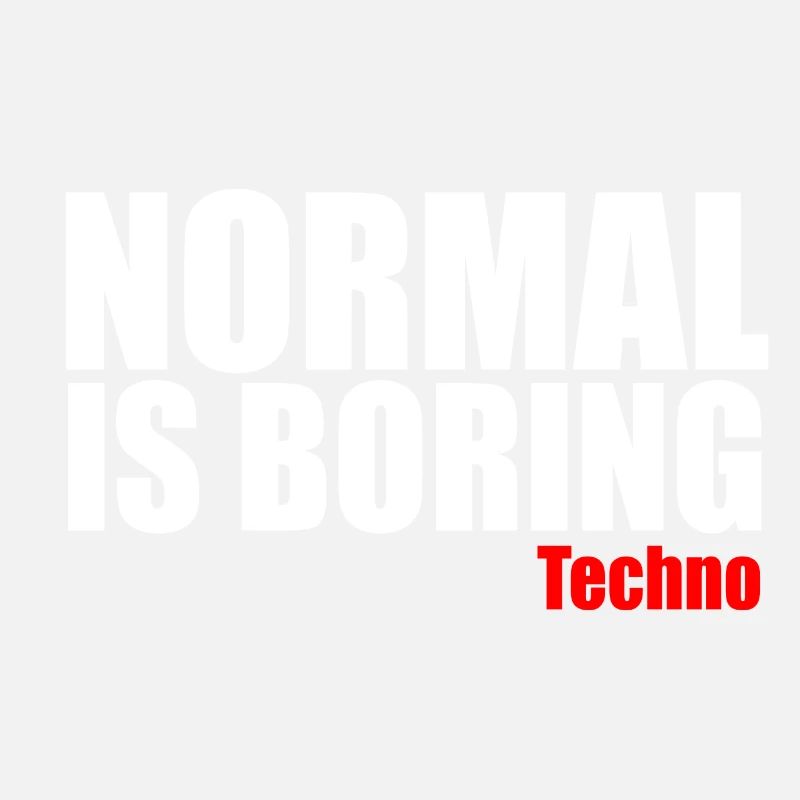 Normal ist langweiliges Techno-Zitat