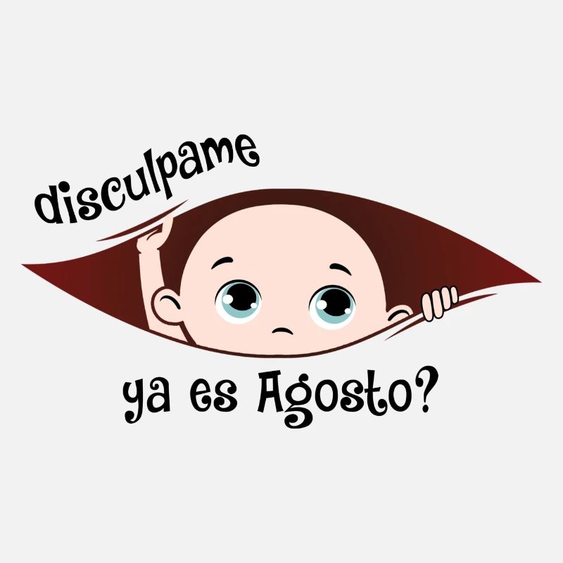 Disculpame Ya Es Agosto Bebé