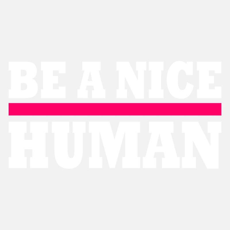 Be a nice human