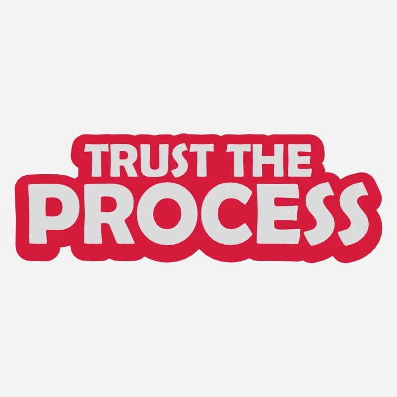 trust the process Zitat