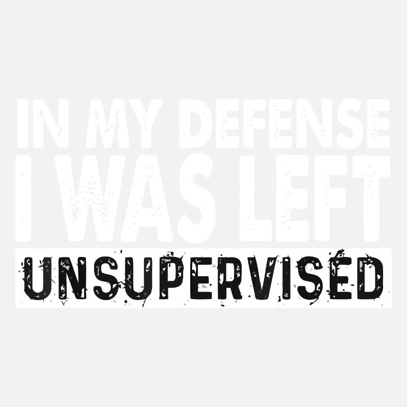 Funny tee In My Defense I Was Left Unsupervised