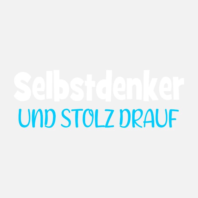Selbstdenker und stolz drauf - Selbst denken