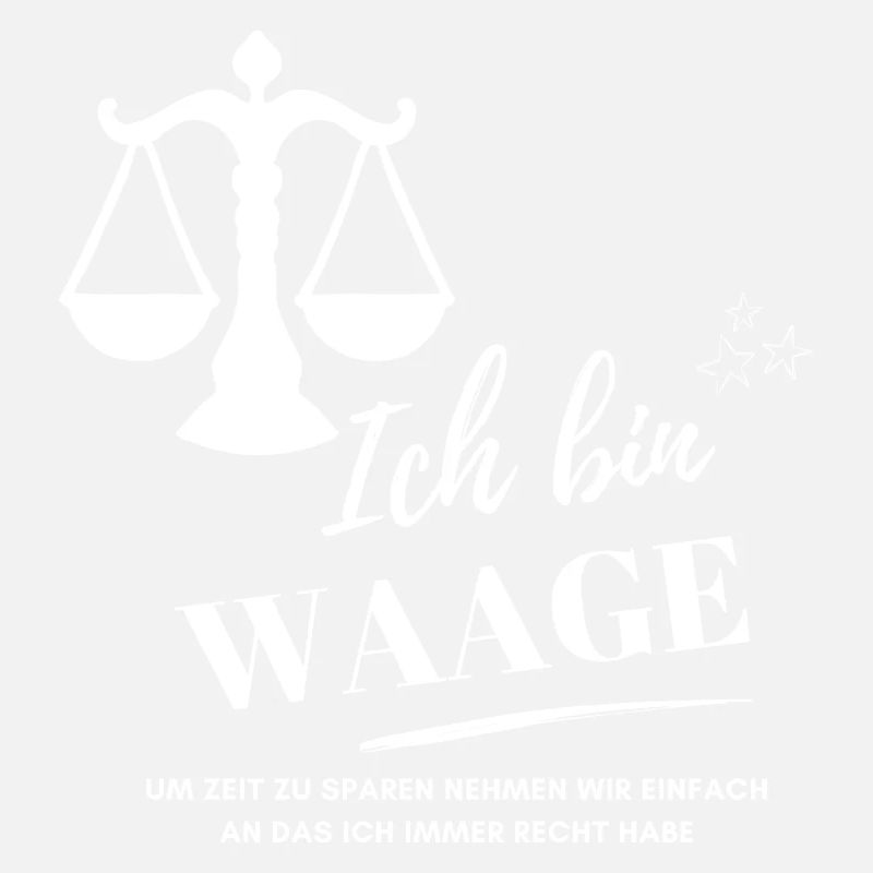 Ich bin Waage - Ich habe immer recht! Sternzeichen