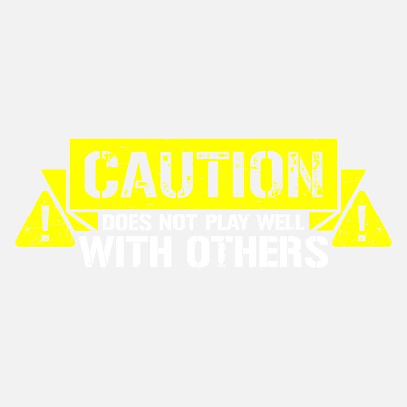 Caution Does Not Play Well With Others Warning