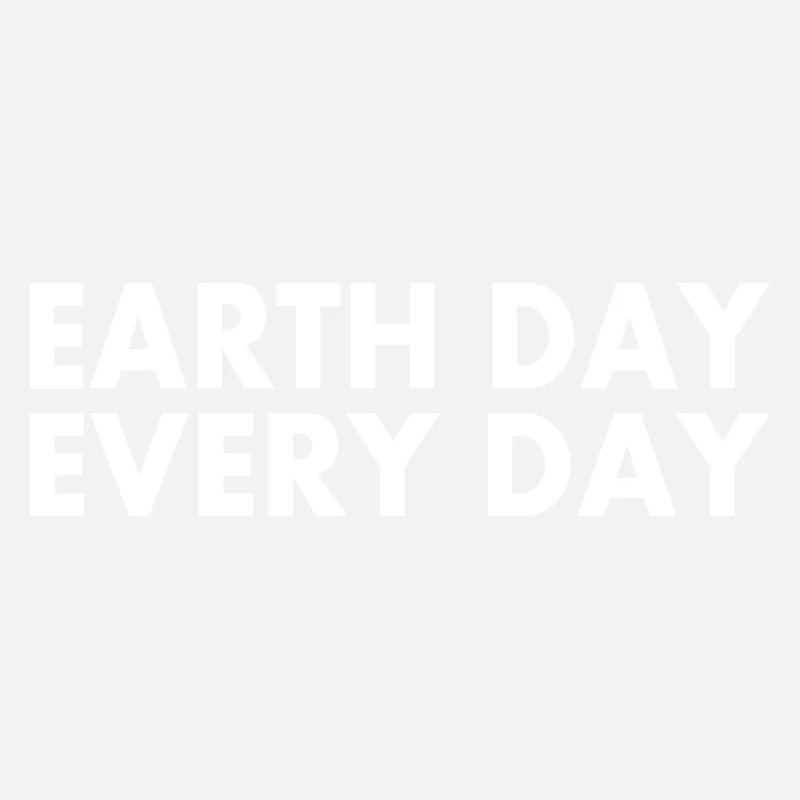 Earth day every day