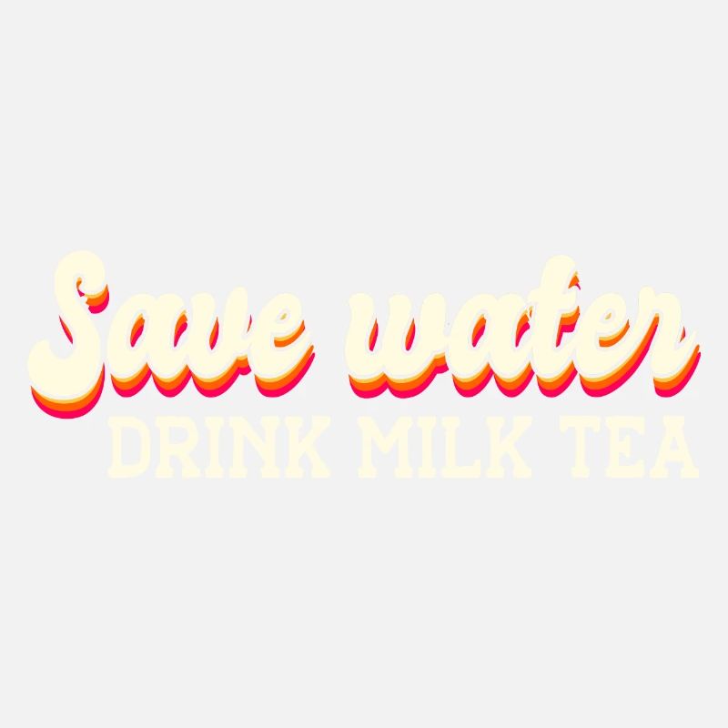 Save Water Drink Tea Tea Lover Tea Drinker Tea Bre