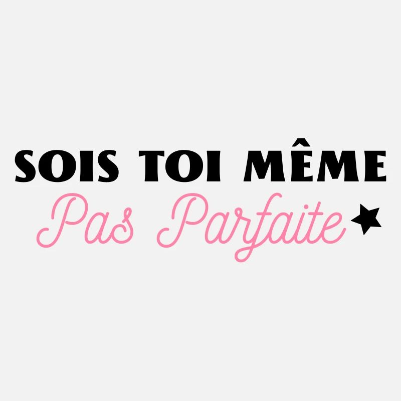 be real not perfect - Sois toi même pas parfaite