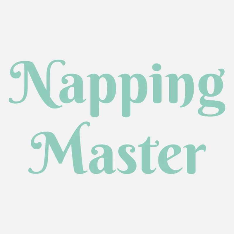 Napping Master, funny sarcastic napping slogan