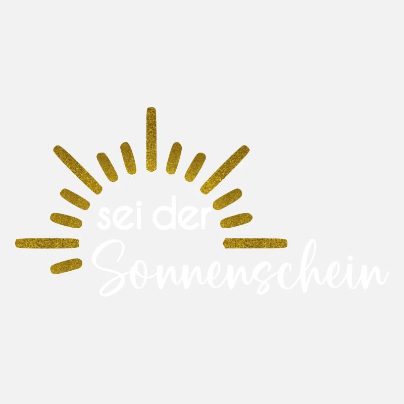 Sei der Sonnenschein
