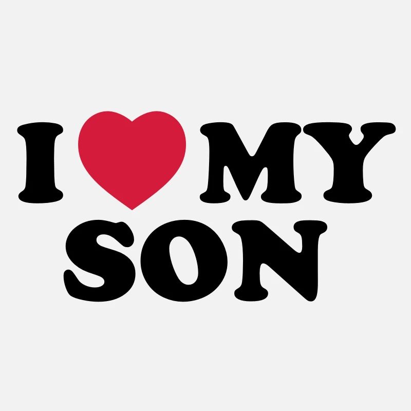 I love my son